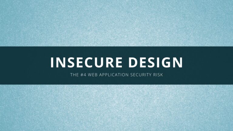 Insecure Design: Security Begins Before You Start Writing Code