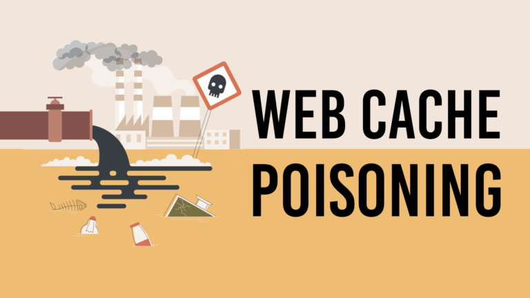 Web Cache Poisoning – Manipulating Cache to Serve Malicious Content